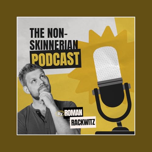 The Non-Skinnerian Podcast: Where Behavioral Economics and Gamification Redefine Engagement and Motivation