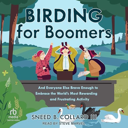 Birding for Boomers by Sneed B. Collard III