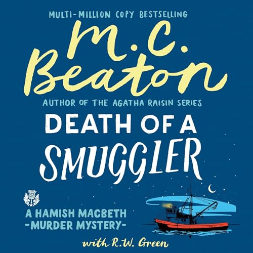 Hamish Macbeth: Death of a Smuggler by M.C. Beaton