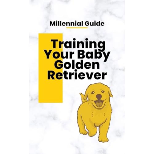 Millennial Guide to Training Your Golden Retriever Puppy by K Sal