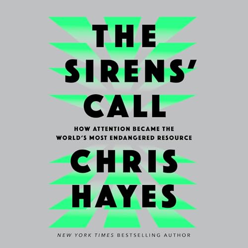 The Sirens' Call by Chris Hayes