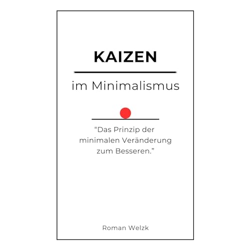 Kaizen im Minimalismus [Kaizen in Minimalism]