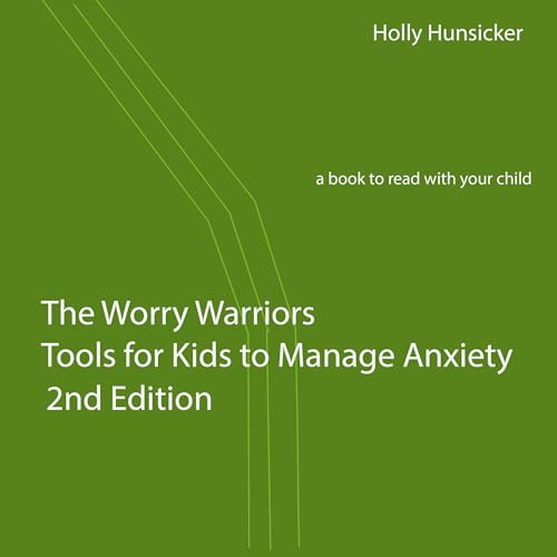 The Worry Warriors: Tools for Kids to Manage Anxiety 2nd Edition