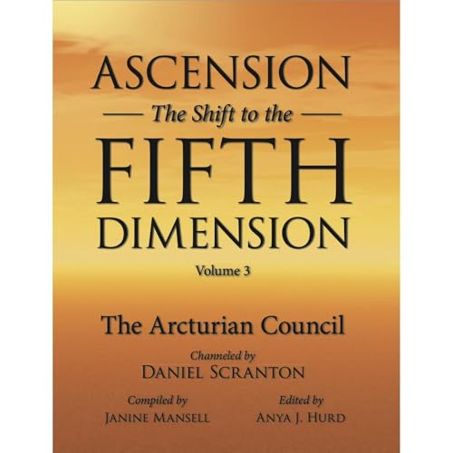 Ascension: The Shift to the Fifth Dimension Volume 3