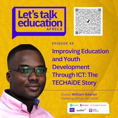 S02E45 EDTECH SERIES// Improving Education and Youth Development Through ICT: The TECHAiDE Story by Unknown