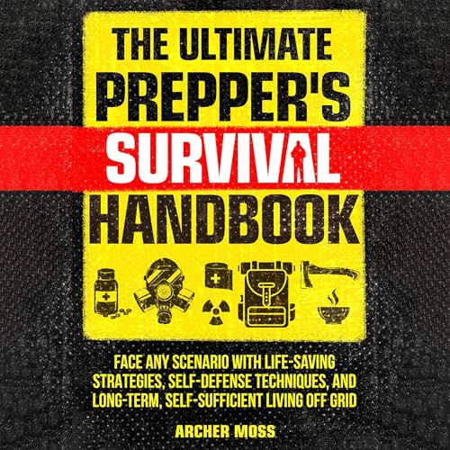 The Ultimate Prepper's Survival Handbook by Archer Moss