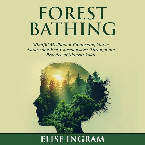 Forest Bathing by Elise Ingram