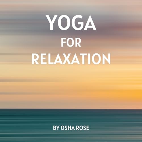 Yoga for Relaxation by Osha Rose