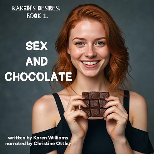 Sex and Chocolate by Karen Williams