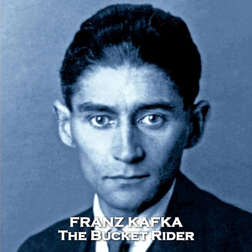 The Bucket Rider by Franz Kafka