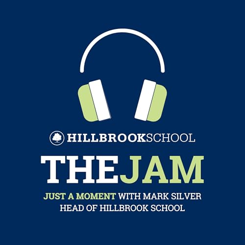 The JAM: Just a Moment with Hillbrook Head of School Mark Silver