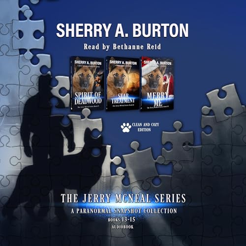 The Jerry McNeal Series, a Paranormal Snapshot Collection, Volume 5: (Books 13-15) Spirit of Deadwood, Star Treatment, Merry Me
