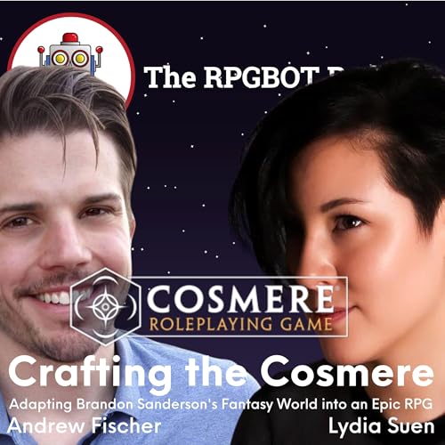 CRAFTING THE COSMERE w/ Andrew Fischer and Lydia Suen: Adapting Brandon Sanderson's Fantasy World into an Epic RPG by Unknown