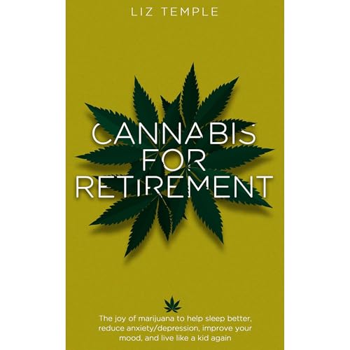 Cannabis for Retirement by Liz Temple
