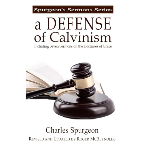 A Defense of Calvinism
