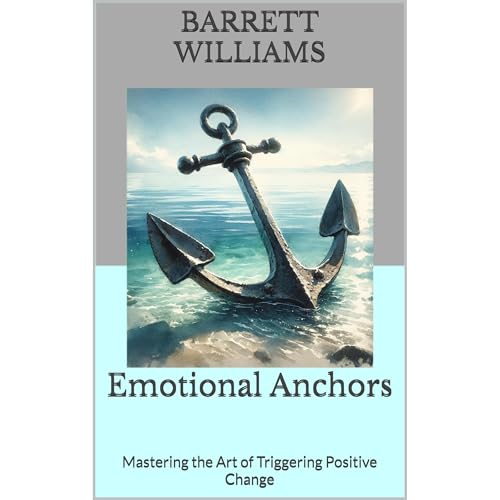 Emotional Anchors by Barrett Williams