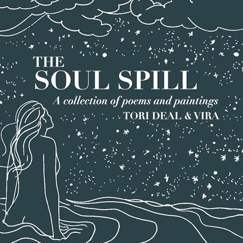 The Soul Spill by Tori Deal