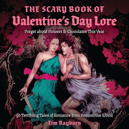 The Scary Book of Valentine's Day Lore