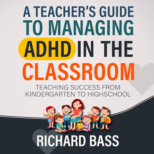 A Teacher's Guide to Managing ADHD in the Classroom