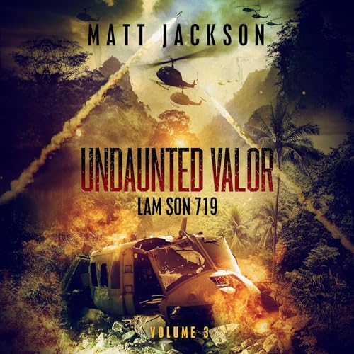 Undaunted Valor: Lam Son 719