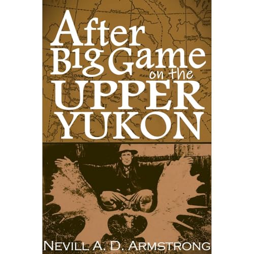 After Big Game on the Upper Yukon