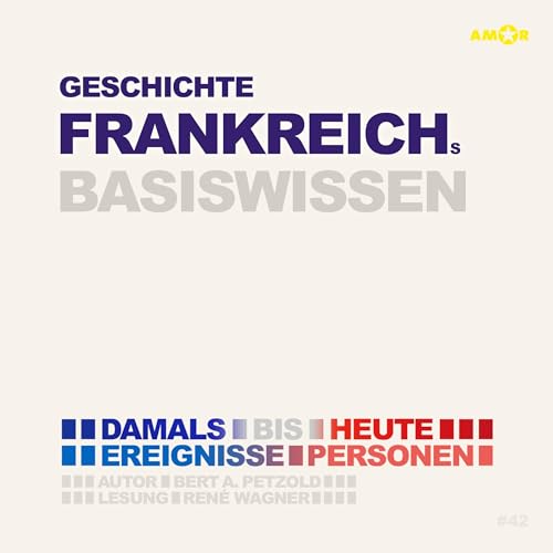 Geschichte Frankreichs Basiswissen - Damals bis heute