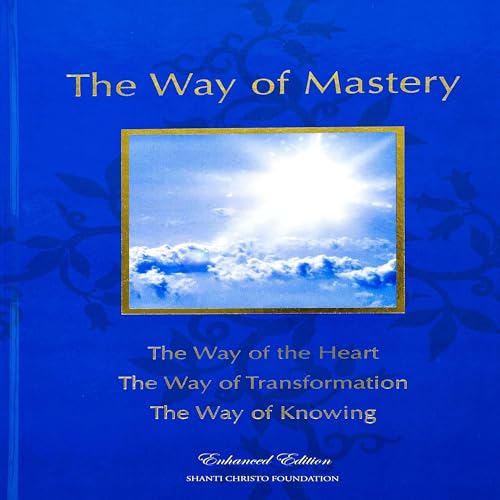 The Way of Mastery (Enhanced Edition) by Shanti Christo Foundation