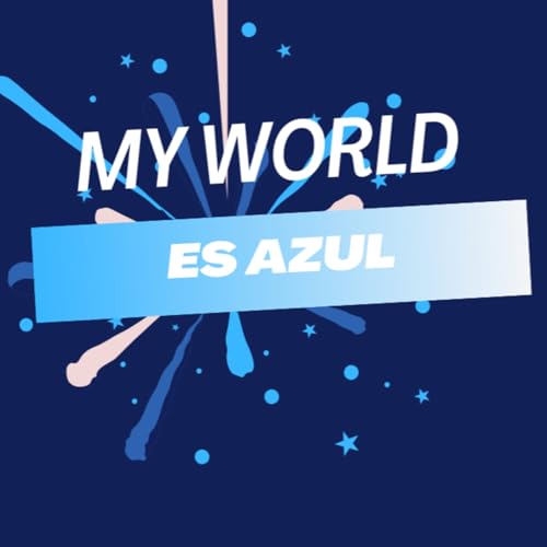 My World es azul - bilingual/bilingüe by Catherine M