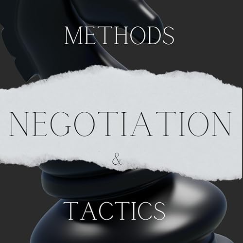 Negotiation Methods and Tactics