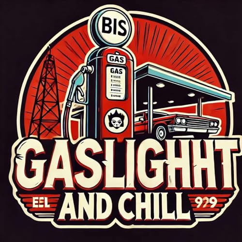 Gaslight & Chill podcast by Benard Johnson