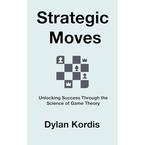 Strategic Moves by Dylan Kordis