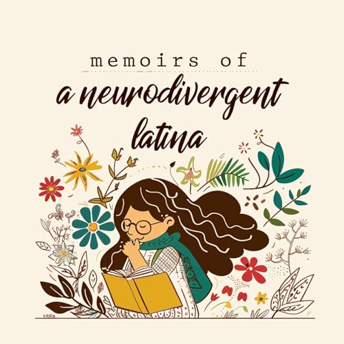 Memoirs of a Neurodivergent Latina by Lya Batlle-Rafferty