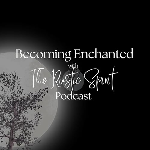 Becoming Enchanted (B.E.) with The Rustic Spirit by Stacey Leigh