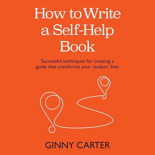 How to Write a Self-Help Book by Ginny Carter