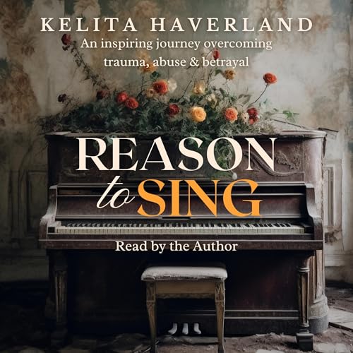 Reason to Sing by Kelita Haverland