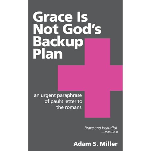 Grace Is Not God's Backup Plan