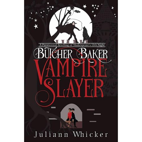 Butcher, Baker, Vampire Slayer by Juliann Whicker