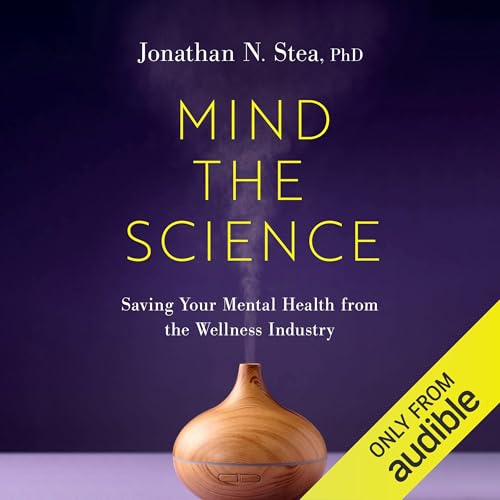 Mind the Science by Jonathan N. Stea