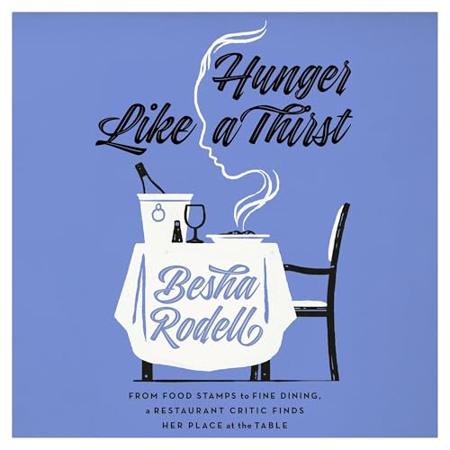 Hunger Like a Thirst by Besha Rodell