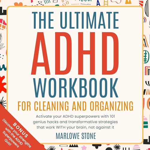 The Ultimate ADHD Workbook for Cleaning and Organizing by Marlowe Stone
