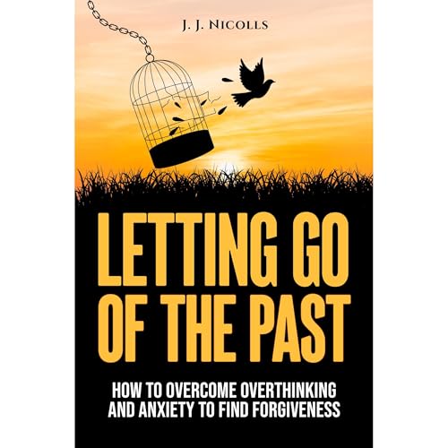 Letting Go of the Past by J. J. Nicolls