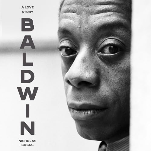 Baldwin: A Love Story by Nicholas Boggs