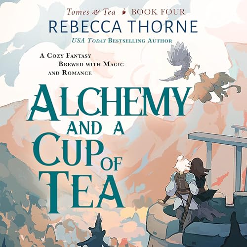 Alchemy and a Cup of Tea