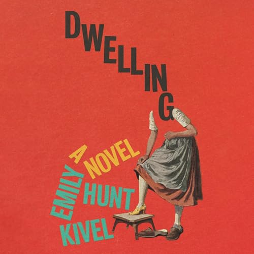 Dwelling by Emily Hunt Kivel