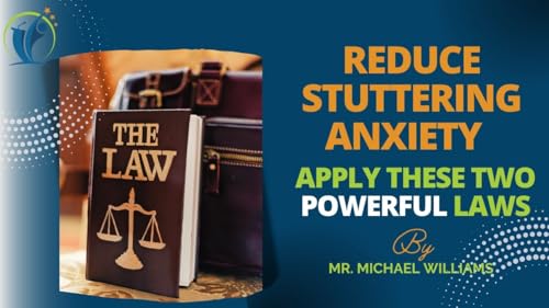 Reduce Stuttering Anxiety: Apply These 2 Powerful Laws for Fluent Speech by Unknown
