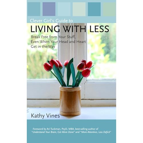 Clever Girl's Guide to Living with Less by Kathy Vines