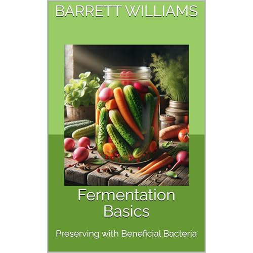 Fermentation Basics by Barrett Williams
