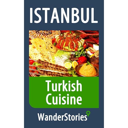 Turkish Cuisine - a story told by the best local guide