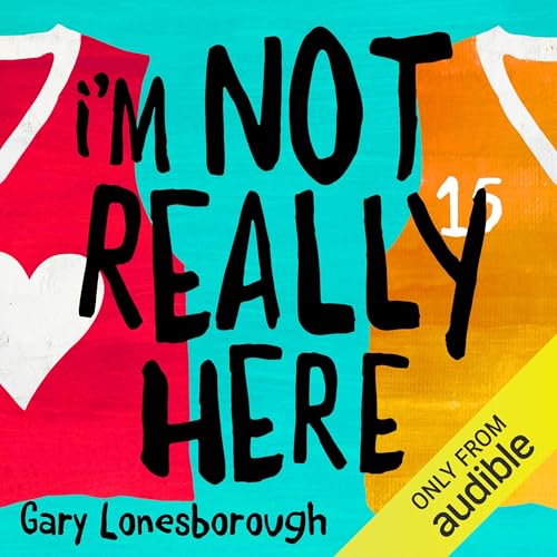 I'm Not Really Here by Gary Lonesborough