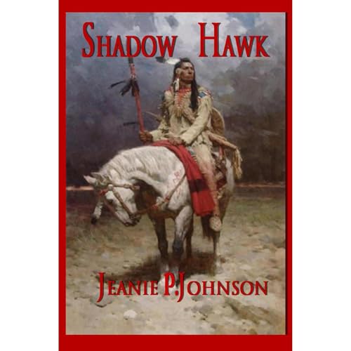 Shadow Hawk by Jeanie P. Johnson